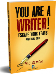 You are a writer escape your fears - m.c. simon