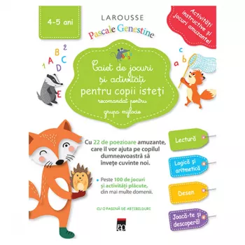 Caiet de jocuri si activitati pentru copii isteti grupa mijlocie - Larousse