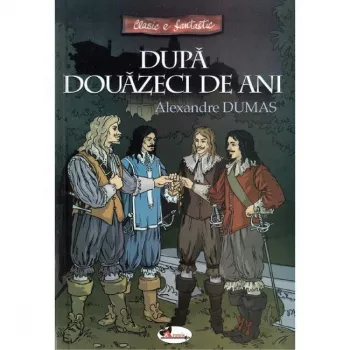 Dupa douazeci de ani Alexandre Dumas