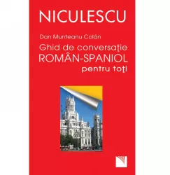 Ghid de conversaie roman-spaniol pentru toti - dan munteanu
