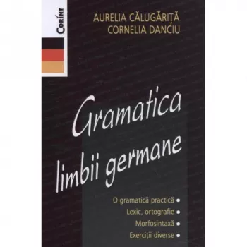 Gramatica limbii germane - editia 2014 - aurelia calugarita cornelia danciu