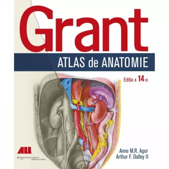 Grant. atlas de anatomie - anne m.r. agur arthur f. dalley ii ediia a xiv-a