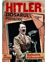 Hitler dosarul psihiatric - nigel cawthorne