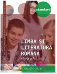 Limba si literatura romana standard. clasa vi ed. 3. 2016-2017 - anca roman mihaela dobos luminita paraipan dumitra stoica