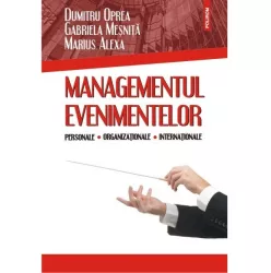 Managementul evenimentelor personale organizationale - Dumitru Oprea Gabriela Mesnita Marius Alexa