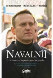Navalnii. Un democrat impotriva autoritarismului - Jan Matti Dollbaum Morvan Lallouet Ben Noble