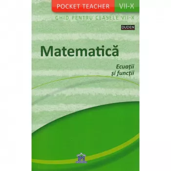 Pocket Teacher - Matematica - ecuatii si functii - ghid pentru clasele VII-X Siegfried Schneider