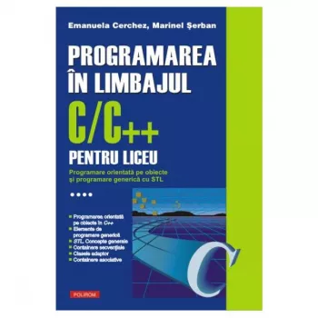 Programarea in limbajul c/c++ pentru liceu - volumul 4 - emanuela cerchez marinel serb