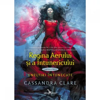 Regina Aerului si a Intunericului cartea a treia din seria Uneltiri ntunecate Cassandra Clare