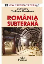 Romania subterana - emil strainu vlad-ionut musceleanu