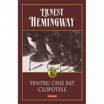 Pentru cine bat clopotele - Editia 2014 - Ernest Hemingway