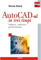 AutoCad-ul in trei timpi Mircea Badut