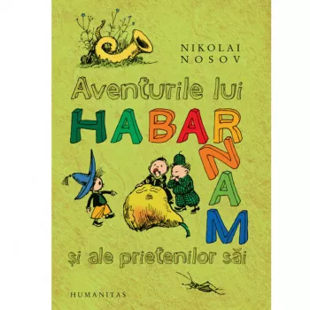Aventurile lui Habarnam ai ale prietenilor sai - Nikolai Nosov