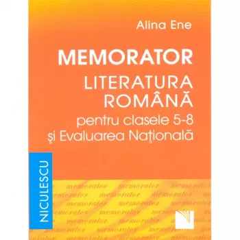 Memorator. literatura romana pentru clasele 5-8 i evaluarea nationala alina ene