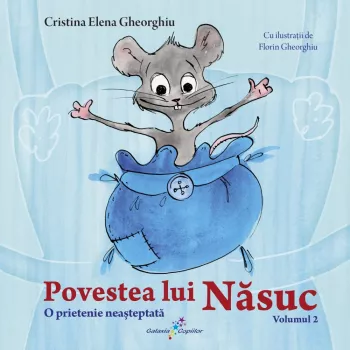 Povestea lui Nasuc volumul 2 O prietenie neasteptata Cristina Elena Gheorghiu