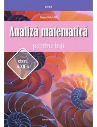 Analiza Matematica Pentru Toti Clasa A 12A  Petre Nachila