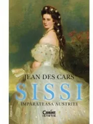 Sissi imparateasa austriei ed. ii jean des cars