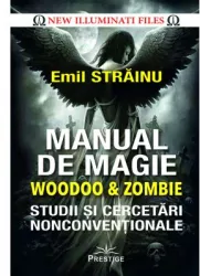 Manual de magie woodoo and zombie. studii si cercetari nonconventionale - emil strainu