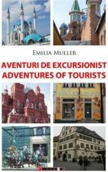 Aventuri de excursionist Adventures of Tourists - Emilia Muller