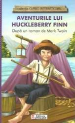 Aventurile lui Huckleberry Finn colectia Clasici Internationali - Dupa un roman de Mark Twain
