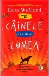 Cainele care a salvat lumea - Ross Welford