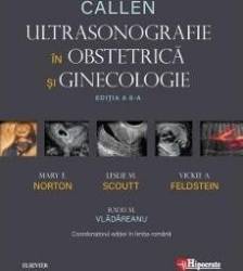 Callen. Ultrasonografie in Obstretica si Ginecologie - Mary E. Norton Leslie M. Scoutt Vickie A. Feldstein