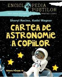 Corsar Cartea de astronomie a copiilor - sheryl racine kathi wagner