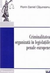 Criminalitatea organizata in legislatiile penale europene - Florin Daniel Casuneanu