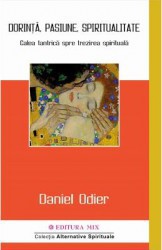 Dorinta pasiune spiritualitate - Daniel Odier