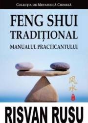 Feng shui traditional. manualul practicantului - risvan vlad rusu