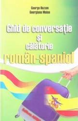 Ghid de conversatie si calatorie roman-spaniol - George Huzum