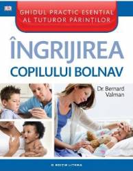 Ingrijirea Copilului Bolnav - Bernard Valman