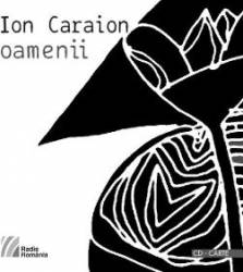 Oamenii CD + carte - Ion Caraion