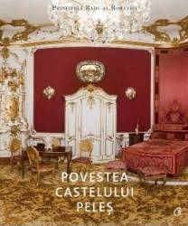 Povestea castelului Peles - Principele Radu al Romaniei