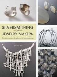 Silversmithing for jewellery makers