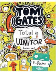 Tom Gates Vol.3 Totul e uimitor oarecum - L. Pichon