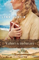 Valuri de indurare - Lynn Austin