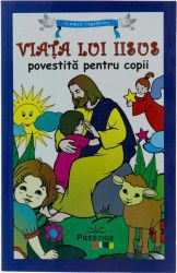 Viata Lui Iisus Povestita Pentru Copii