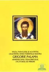 Viata paraclisul si acatistul celui intru Sfinti Parintelui nostru Grigorie Palama