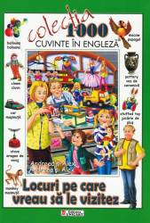 1000 cuvinte in engleza - locuri pe care vreau sa le vizitez