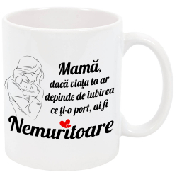 Cana personalizata Mama nemuritoare ceramica alba 325 ml 