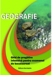 Geografie.ghid de pregatire intensiva pentru examenul de bacalaureat