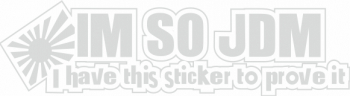 Sticker auto cu Im so jdm tuning 20cm alb 