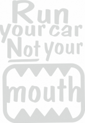 Sticker auto cu Run your car Not your mouth tuning JDM 20cm alb 