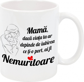 Cana personalizata Mama nemuritoare ceramica alba 325 ml