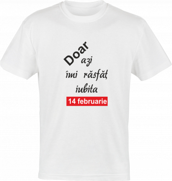 Tricou indragostiti colectia LOVE logo DOAR AZI IMI RASFAT IUBITA din bumbac alb marimea M 
