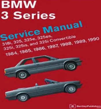 BMW 3 Series E30 Service Manual 1984 1985 1986 1987 1988 1989 1990 318i 325 325e 325es 325i 325is 325i Convertible 