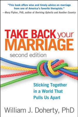 Take Back Your Marriage Sticking Together in a World That Pulls Us Apart 