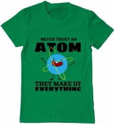 Tricou barbat Printado never trust an atom Bumbac Regular fit Verde mediu M INTL 