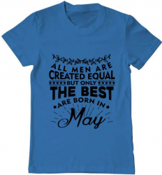 Tricou barbat Printado the best men are born in may Bumbac Regular fit Albastru azuriu XL INTL 